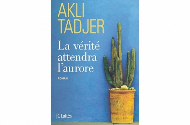 Le nouveau roman de l’étonnant Akli Tadjer :  « La vérité attendra l’aurore »