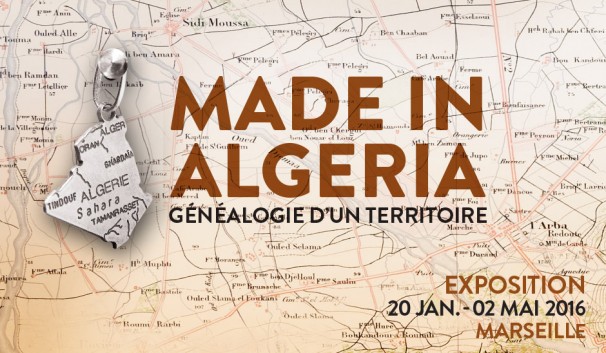 MADE IN ALGERIA, GÉNÉALOGIE D’UN TERRITOIRE