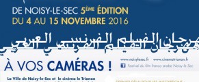 5e FESTIVAL DU FILM FRANCO ARABE de Noisy-le-Sec DU 4 AU 15 NOVEMBRE 2016