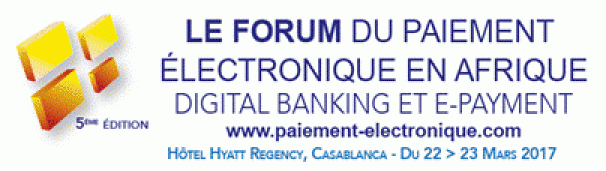 Le Forum du paiement électronique en Afrique aura lieu à Casablanca du 22 au 23 mars prochains