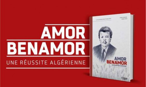 Sortie du livre Amor Benamor, une réussite algérienne