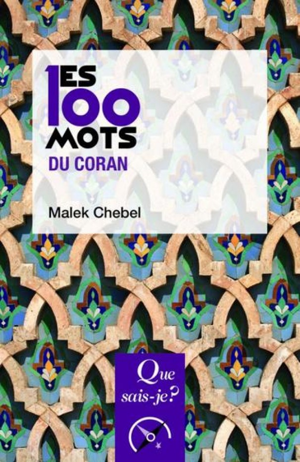 Les 100 mots du Coran de Malek Chebel
