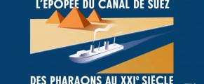 L’épopée du Canal de Suez jusqu’au 5 Août 2018 à l’Institut du Monde Arabe