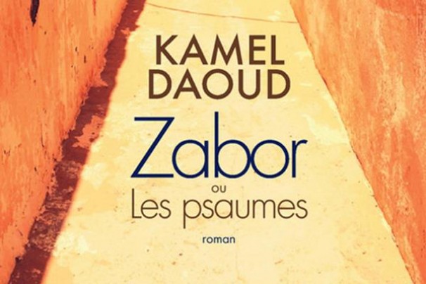 Zabor ou les psaumes, la fable délirante de Kamel Daoud